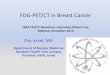 FDG-PET/CT in Breast Cancer - University of Pretoria · FDG-PET/CT in Breast Cancer ... •diagnosis of breast ca (FDG-avid incidentaloma) ... 0.19 mGy/MBq vs. 0.03 for Tc-agents