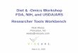 Diet & -Omics Workshop FDA, NIH, and USDA/ARS … · FDA, NIH, and USDA/ARS Researcher Tools Workbench Rick Weiss ... • Create an environment to foster a world- wide collaborative