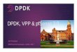 DPDK, VPP & pfSense 3 VPP & pfSense 3.0 Jim Thompson DPDK Summit Userspace - Dublin- 2017