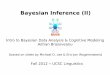 Bayesian Inference (II) - University of California, Santa Cruzabrsvn/intro_bayes_2.pdf · Bayesian Inference in a Nutshell (Again) In Bayesian inference, uncertainty or degree of