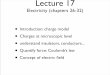 Lecture 17 Electricity (chapters 26-32) - University Of … 17 Electricity (chapters 26-32) • Introduction: charge model • Charges at microscopic level • understand insulators,