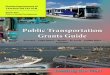 District Four Office of Modal Development · FDOT District Four Office of Modal Development Public Transportation Grants Guide 3 Overview Grant Writing Grant Programs
