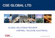 CSE GLOBAL LTD · Integrated Control System, Safety Systems, Plant IT Competitor : Honeywell, ... Panel Speaker Speaker Speaker Loop ACS 2 x Analog Phone LPG Tank Storage Node 215
