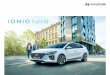hybrid - Hyundai Motor Americaedisp/ioniq_hev_brochure_20p_final.pdfEach of these powertrains adheres to Hyundai’s unique philosophy: quite simply, electrified cars should offer