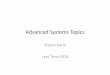Advanced Systems Topics - University of Cambridge · – operating systems, – database systems, – distributed storage systems, ... • Singhal& Shivaratri, Advanced Concepts in