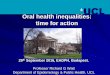 Oral health inequalities: time for action Budapest Oral … ·  · 2017-12-12Oral health inequalities: time for action 29th September 2016, EADPH, ... (Ferrera’s typology) + Eastern