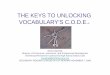 the Keys To Unlocking Vocabulary’s C.o.d.e. - KEYS TO UNLOCKING VOCABULARY’S C.O.D.E. ... – Brief Writing Activities ... – Playing games and having fun with the words. CONNECTING
