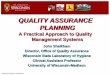 QUALITY ASSURANCE PLANNING - APHL Home · WISCONSIN STATE LABORATORY OF HYGIENE 1 QUALITY ASSURANCE PLANNING A Practical Approach to Quality Management Systems . John Shalkham . Director,