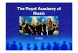The Royal Academy of Music - pfi-culture.org · to the voice-parts. ... language!! Ground rhythm or ... modulation, metric modulation, move to another circlesong - hone it and stay