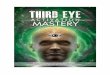 THIRD EYE ACTIVATION MASTERY - 2.droppdf.com2.droppdf.com/files/X1lQT/third-eye-third-eye-activation-mastery...However, the third eye discussed in this book relates to the power of