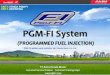 PGM-FI System (PROGRAMMED FUEL INJECTION) FI.pdf · ( Engine Oil Temperature ) ... (Fungsi Diagnosa Mandiri) ... Idle Air Control Valve (IACV) Engine Control Module (ECM) Crank Position