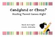 Candyland or Chess? - LPSwp.lps.org/gifted/files/2009/02/Candyland-game-night.ppt.pdf · • Not your “Candyland” Game Night ... • Appletters™ is the domino game where you