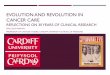 EVOLUTION AND REVOLUTION IN CANCER CARE AND REVOLUTION IN CANCER CARE REFLECTIONS ON 30 YEARS OF CLINICAL RESEARCH MALCOLM MASON PROFESSOR OF CANCER STUDIES, CARDIFF UNIVERSITY SCHOOL