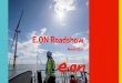 E.ON Roadshow March 2017 from long-term customer relations built on satisfaction and trust ~15% >6 GW Renewables capacities 10 year track record of renewables development, construction