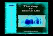 The Way To Eternal Life - hopefaithprayer.com · The Way To Eternal Life ... kind of belief in life after death. Man is the highest order of all the creatures that live on the face