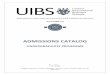ADMISSIONS CATALOG - UIBS admissions catalog...Foundation Courses ..... 15 Pre-Master Courses..... 15 Extra-Curricular Activities..... 16 ... Course Overviews ..... 24 Courses in Courses