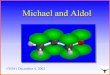 Michael and Aldol - Willson Research Group Home Pagewillson.cm.utexas.edu/Teaching/Ch391/Files/last391.pdfAldol Condensation ++ HOH ... Retro-synthesis of 2,6-Heptadione + lost by