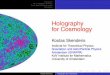 Holography for Cosmology - Kavli Institute for the Physics ... · Holography for Cosmology Kostas Skenderis Institute for Theoretical Physics ... Holographic Universe In this talk