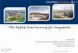 The Safety Case Journey for Singapore - WSH Institute · Hazard identification process ... Process Hazard Analysis (PHA) Major Accident Prevention Policy ... •Quantitative Risk