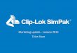 Marketing update - London 2015 Tylan Kaae meetings/London 2015/3...Clip-Lok Simpak@ and the Sirius Sled Patrol The SFius Sled Patrol is the world's only military dog sled patrol. This