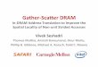 Gather-Scatter DRAMomutlu/pub/GSDRAM... · Gather-Scatter DRAM 13 Column-ID-based data shuffling (shuffle data of each cache line differently) ... Vivek Seshadri Thomas Mullins, AmiraliBoroumand,