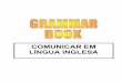 COMUNICAR EM LÍNGUA INGLESA€¦ ·  · 2012-03-16passive voice -----25 if clauses -----27 formation of comparatives and superlatives -----30 adjectives-----30 adverbs 