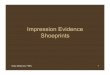 Impression Evidence Shoeprintsmilliga9.weebly.com/uploads/8/1/4/3/8143601/impressions_shoeprints.… · Kathy Mirakovits, FSEC 3 Types of Impression Evidence Fingerprints Tire tracks