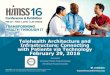 Telehealth Architecture and Infrastructure: Connecting ... · Telehealth Architecture and Infrastructure: Connecting with Patients via ... Telehealth – World of ... Broader Telehealth