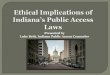 Presented by Luke Britt, Indiana Public Access …€¢ The Public Access Counselor provides advice and assistance concerning Indiana's public access laws (the Access to Public Records