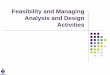 Chapter 3 Determining Feasibility and Managing Analysis ...tiiciiitm.com/profanurag/feasibility.pdf · 3 Feasibility and Managing Analysis and Design Activities Project Initiation