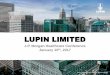 LUPIN LIMITED · LUPIN LIMITED J.P. Morgan ... Methergine Women’s Health Specialty in the US ... to market Type II diabetes drug (empaglifozin) in India License from Eli Lilly