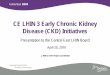 CE LHIN 3 Early Chronic Kidney Disease (CKD) …/media/sites/ce/uploadedfiles/Home_Page/...anemia, microalbumenuria. ... Punjabi •11,217 tracks of Kidney Health education disseminated