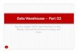 Data Warehouse Part 02 - University of Houstonsmiertsc/4397cis/Data_Warehouse_Part… ·  · 2011-10-10Data Warehouse – Part 02 Based on Chapter 06 The Data Warehouse in Data-Mining: