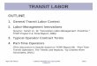 TRANSIT LABOR - Massachusetts Institute of …dspace.mit.edu/.../0/lect17.pdfTRANSIT LABOR OUTLINE 1. General Transit Labor Context 2. Labor-Management Innovations (source: Harsh Jr.,