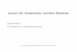 Quantization Introduction to rate-distortion theoremyxie77/ece587/Lecture20.pdf · Quantization Introduction to rate-distortion theorem Dr. Yao Xie, ... image and video compression,