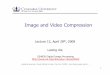 Image and Video Compression - Columbia Universityxlx/courses/ee4830-sp08/notes/lect12_v0.pdf · Image and Video Compression Lecture 12, April 28 th, 2008 ... Rate-Distortion Other