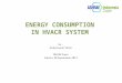HOW TO GET AN REFRIGERATION ENERGY EFFICIENT …€¦ · PPT file · Web view · 2017-10-03ENERGY CONSUMPTION IN HVACR SYSTEM * * * Type presentation title here * Agenda 2 Refrigeration