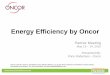 Energy Efficiency by Oncor · Energy Efficiency by Oncor. Partner Meeting. May 13 ... solar window film/screens and solar ... party unsecured improvement loan at 7.99%, 
