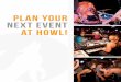 PLAN YOUR NEXT EVENT AT HOWL! · HOWL AT THE MOON is the perfect spot for your next event. ... 9.5 miles CAPACITY: Up to 500; 350 for ... These are custom piano banners we provide