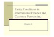 parity condition in international finance · Interest Rate Parity ... Financial market arbitrage: insures interest rate differential ... parity condition in international finance