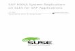 SAP HANA Administration Guide - suse.com · SAP HANA SYSTEM REPLICATION ON SLES FOR SAP APPLICATIONS This will be followed by a second project phase involving an extension for scale-out