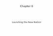 Launching the New Nation - Quia · Chapter 6 Launching the New Nation . ... Section 3: Jefferson Alters the Nation’s ourse. ... course of: • Rulings = designed to:
