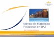 Manejo de Materiales Peligrosos en BAT - BVSDE ... de Materiales Peligrosos en BAT Dr. Francisco Reyna "The information included herein is of confidential and privileged nature, it