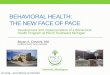 BEHAVIORAL HEALTH: THE NEW FACE OF PACE Health... · BEHAVIORAL HEALTH: THE NEW FACE OF PACE ... • Enhance coordination to “keep people in their communities and in ... PACE SEMI