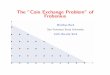 The ”Coin Exchange Problem” of Frobeniusmath.sfsu.edu/beck/papers/frobeasy.slides.pdfThe ”Coin Exchange Problem” of Frobenius Matthias Beck 3 The Frobenius problem is well