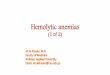 (1 of 2) -    (extracorpuscular) factorsusually acquired. ... hemolytic anemia •Beneficial effect of splenectomypartial splenectomy is better, Why?