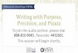 Writing with Purpose, Precision, and Pizazz - VISTA … · Writing with Purpose, Precision, and Pizazz ... Motivation to want to assist and ... An adverb is a word that changes, 