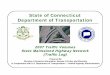 State of Connecticut Department of Transportation of Connecticut Department of Transportation 2007 Traffic Volumes State Maintained Highway Network (Traffic Log) Prepared By Division