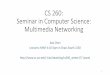CS 260: Seminar in Computer Science: Multimedia …jiasi/teaching/cs260_winter17/slides/lec1.pdfSeminar in Computer Science: Multimedia Networking ... §3G, 4G: LTE to Internet to