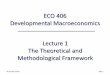 ECO 406 Developmental Macroeconomics Lecture 1 The ... 406 - Lecture 01... · ECO 406 Developmental Macroeconomics Lecture 1 The Theoretical and Methodological Framework ... vs. Structuralism